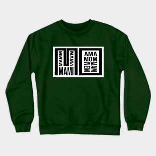 Mo, Mam, Mama, Mami, Ama, Mom, Mother Crewneck Sweatshirt